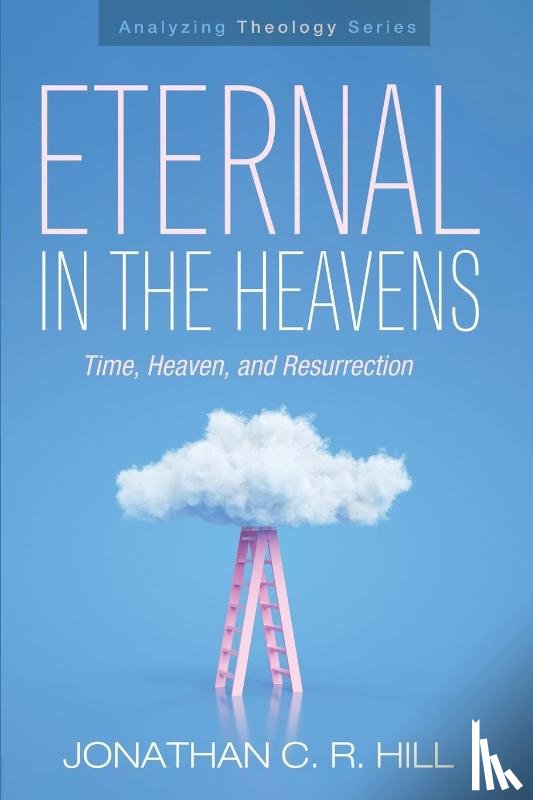 Hill, Jonathan C. R. - Eternal in the Heavens