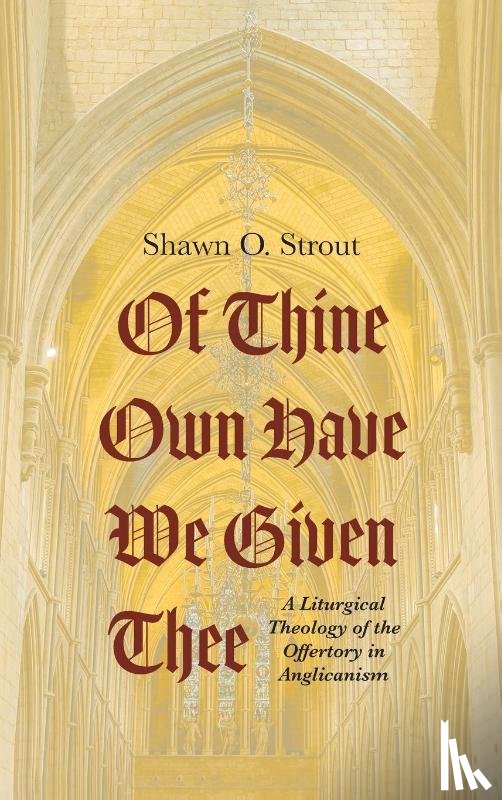 Strout, Shawn O - Of Thine Own Have We Given Thee