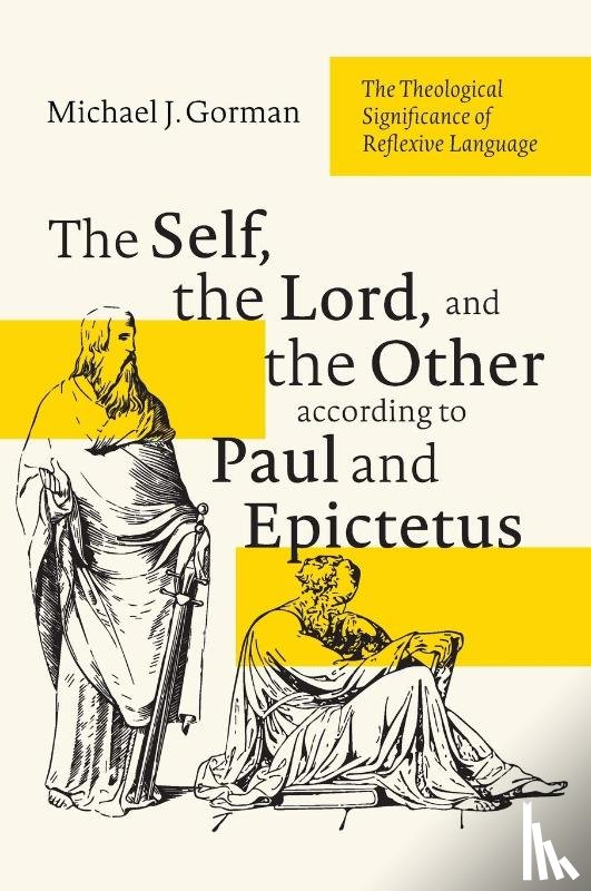 Gorman, Michael J. - The Self, the Lord, and the Other according to Paul and Epictetus
