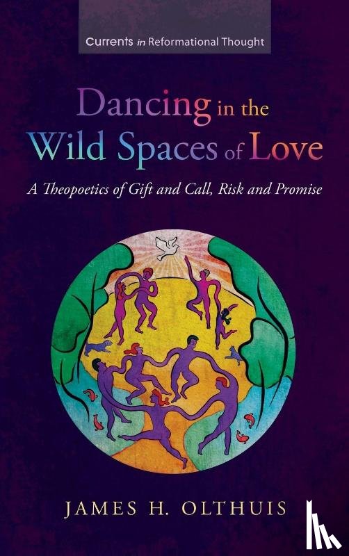 Olthuis, James H - Dancing in the Wild Spaces of Love