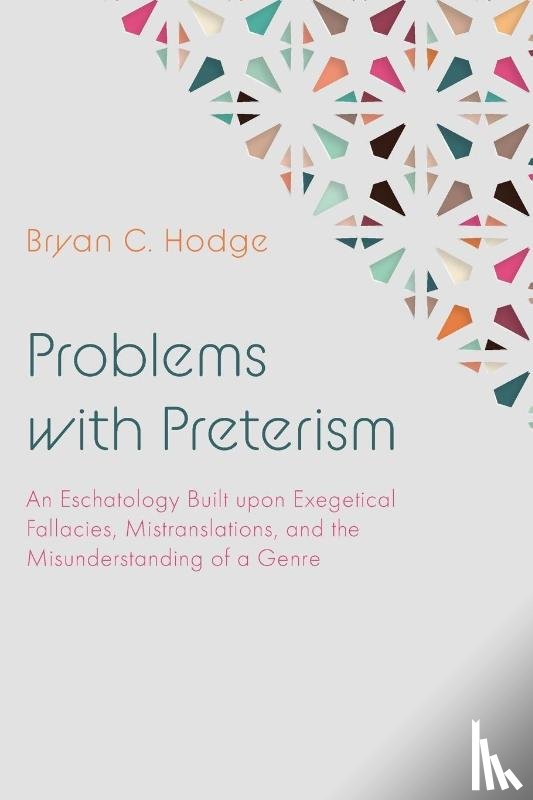 Hodge, Bryan C - Problems with Preterism