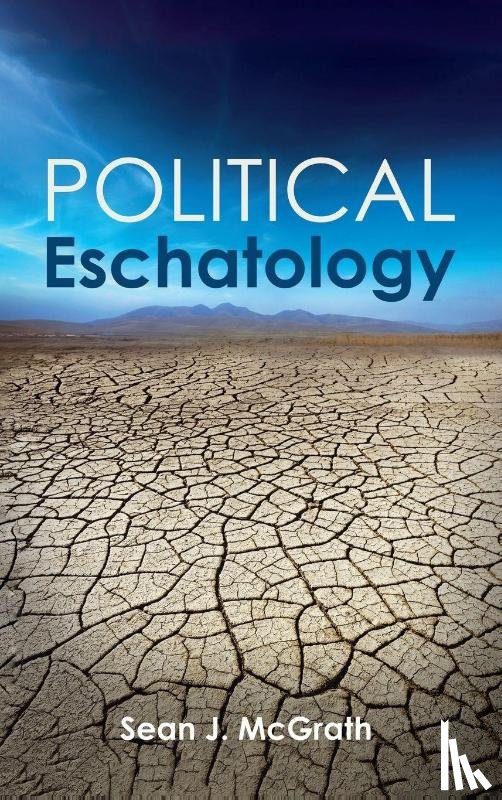 McGrath, Sean J. - Political Eschatology