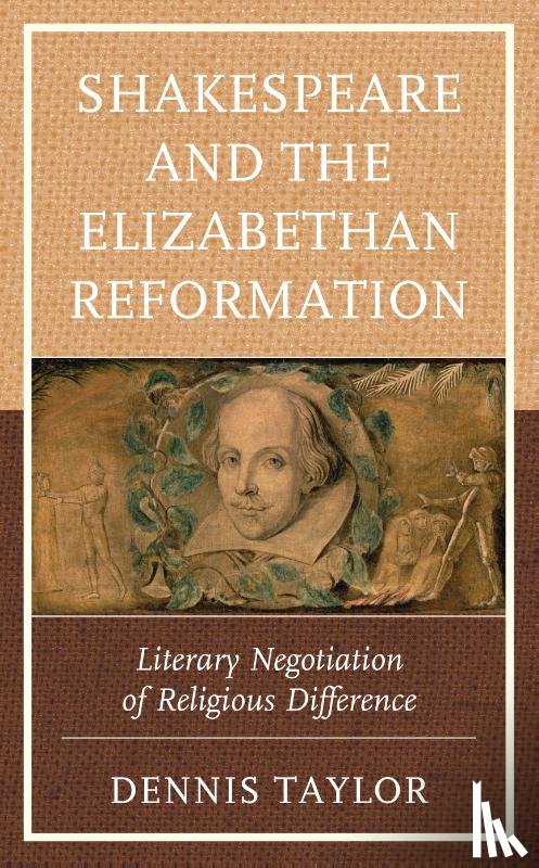Taylor, Dennis - Shakespeare and the Elizabethan Reformation