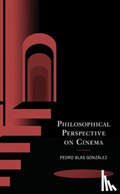 Gonzalez, Pedro Blas - Philosophical Perspective on Cinema