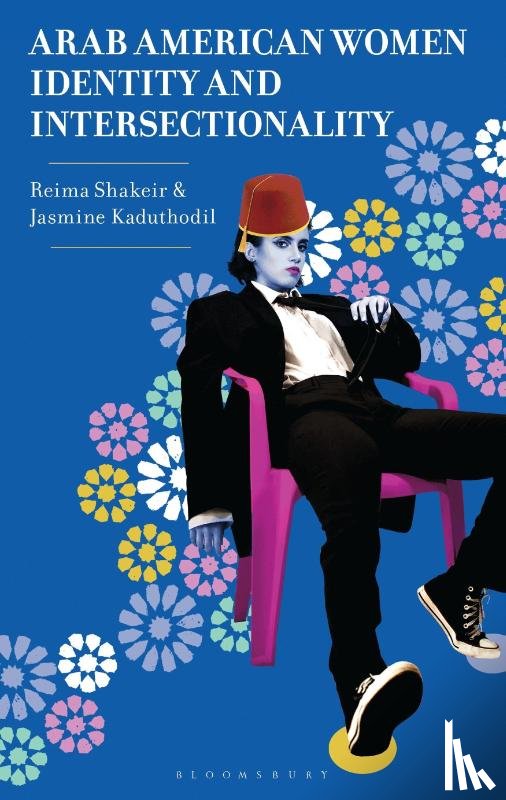 Shakeir, Reima, Kaduthodil, Jasmine - Arab American Women, Identity, and Intersectionality