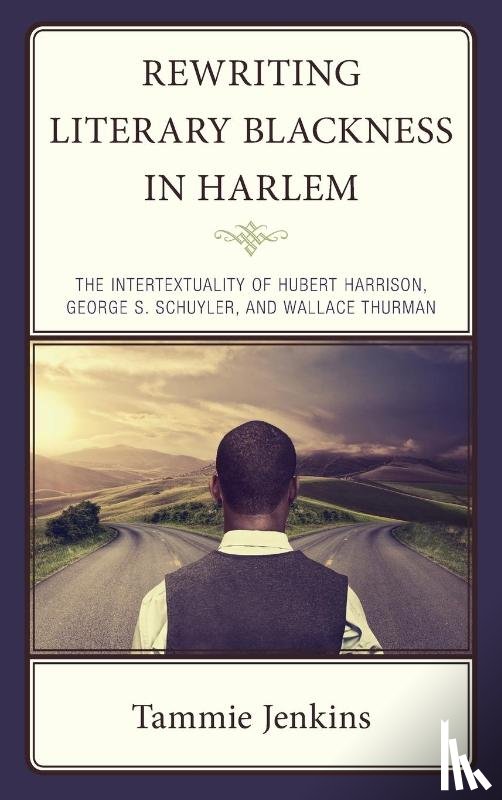 Jenkins, Tammie - Rewriting Literary Blackness in Harlem