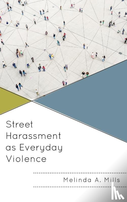Mills, Melinda A. - Street Harassment as Everyday Violence