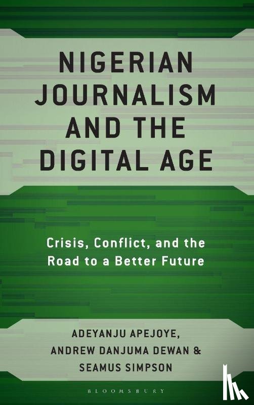 Apejoye, Adeyanju, Dewan, Andrew Danjuma, Simpson, Seamus - Nigerian Journalism and the Digital Age