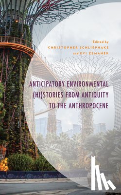 - Anticipatory Environmental (Hi)Stories from Antiquity to the Anthropocene