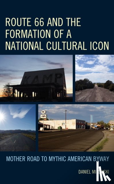 Milowski, Daniel - Route 66 and the Formation of a National Cultural Icon