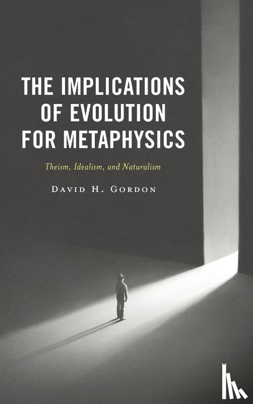 Gordon, David H. - The Implications of Evolution for Metaphysics