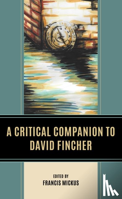  - A Critical Companion to David Fincher