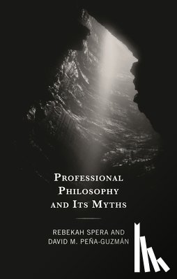 Spera, Rebekah, Pena-Guzman, David M. - Professional Philosophy and Its Myths