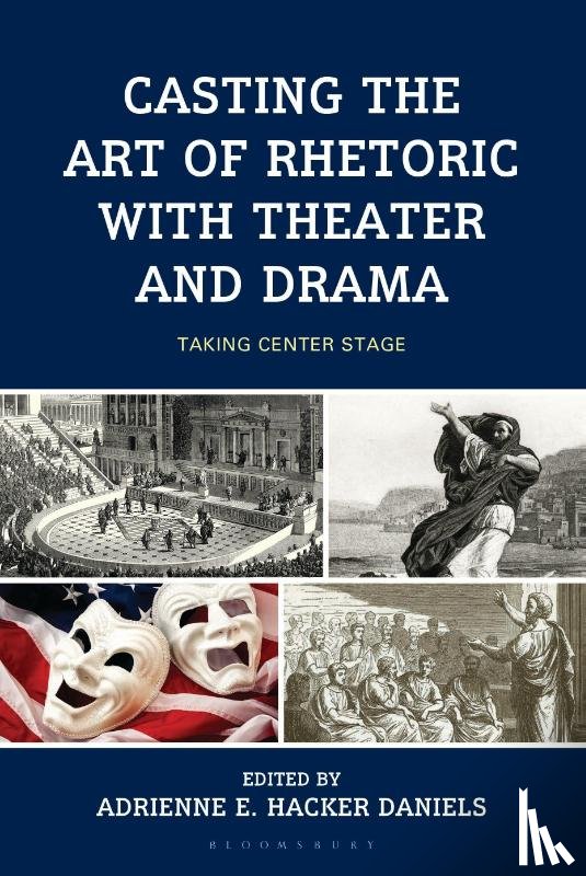 Adamczyk, Christopher Lee - Casting the Art of Rhetoric with Theater and Drama