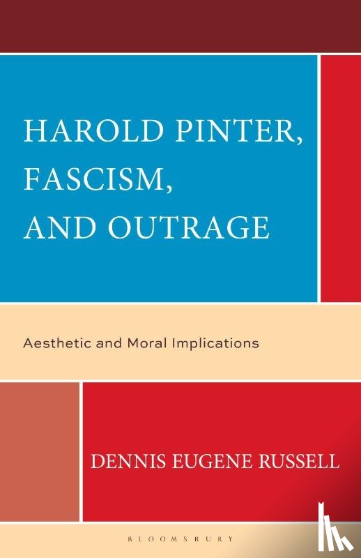Russell, Dennis Eugene - Harold Pinter, Fascism, and Outrage