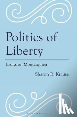 Krause, Sharon R. - Politics of Liberty