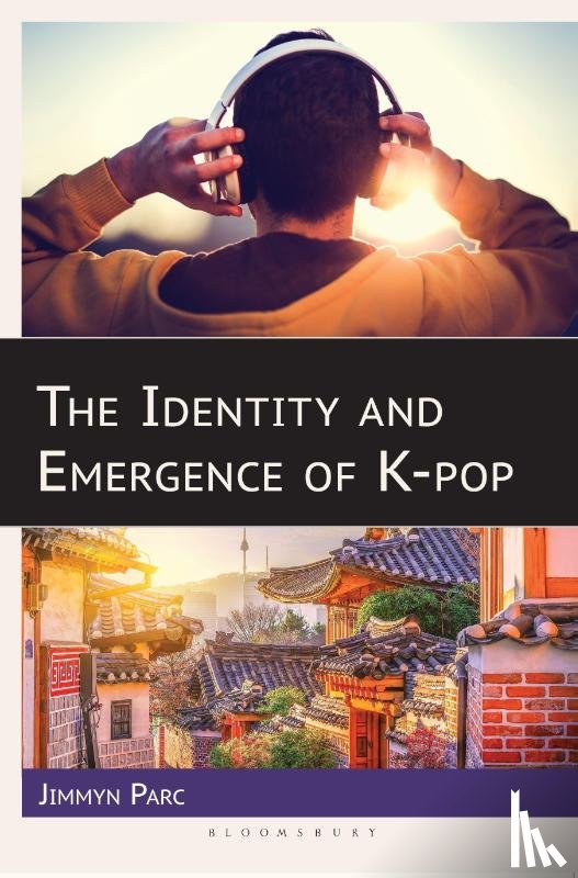 Parc, Jimmyn - The Identity and Emergence of K-pop