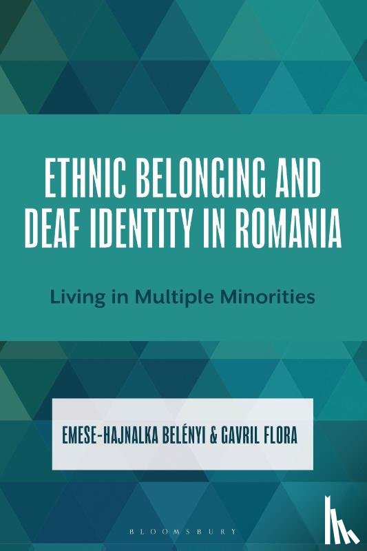 Belenyi, Emese-Hajnalka, Flora, Gavril - Ethnic Belonging and Deaf Identity in Romania