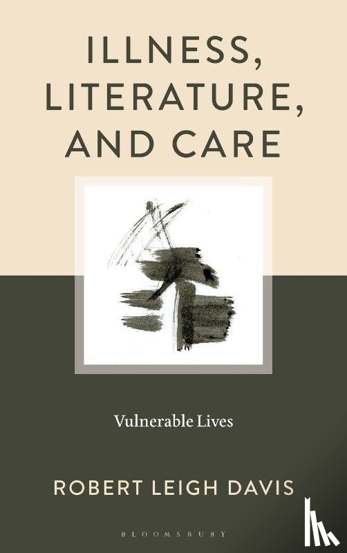 Davis, Robert Leigh - Illness, Literature, and Care