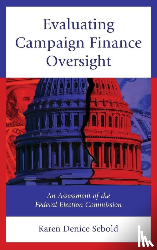 Sebold, Karen Denice - Evaluating Campaign Finance Oversight