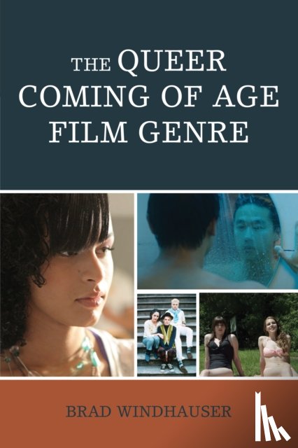Windhauser, Brad - The Queer Coming of Age Film Genre
