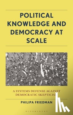 Friedman, Philipa - Political Knowledge and Democracy at Scale