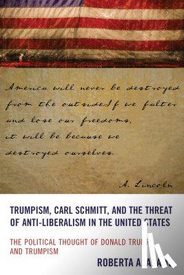 Adams, Roberta - Trumpism, Carl Schmitt, and the Threat of Anti-Liberalism in the United States