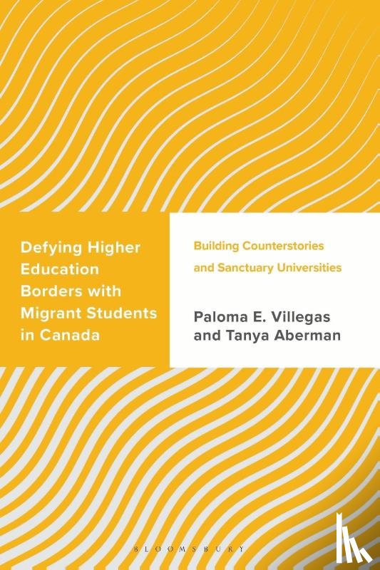 Villegas, Paloma E., Aberman, Tanya - Defying Higher Education Borders with Migrant Students in Canada