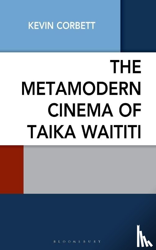 Corbett, Kevin - The Metamodern Cinema of Taika Waititi