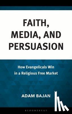 Bajan, Adam - Faith, Media, and Persuasion