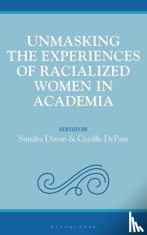  - Unmasking the Experiences of Racialized Women in Academia
