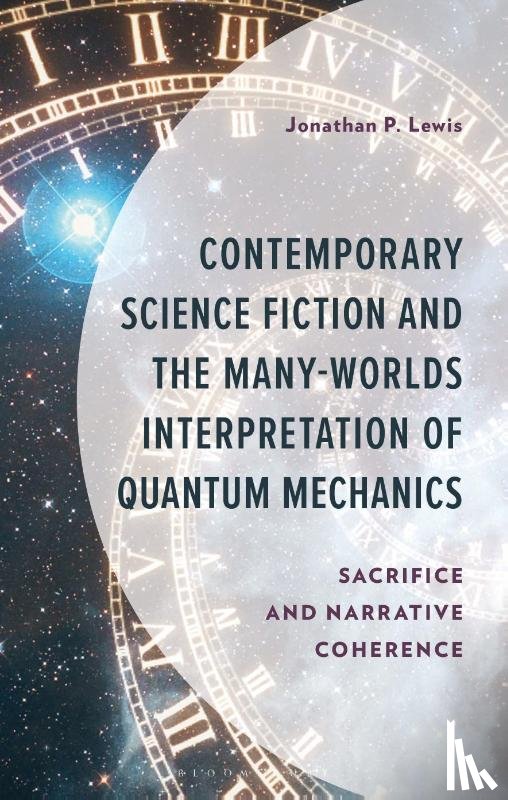 Lewis, Jonathan P. - Contemporary Science Fiction and The Many-Worlds Interpretation of Quantum Mechanics