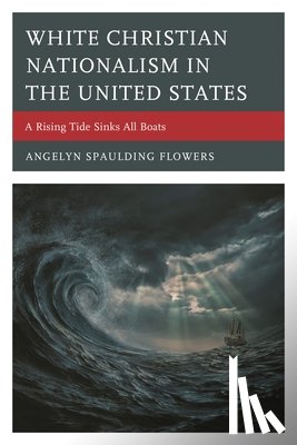 Flowers, Angelyn Spaulding - White Christian Nationalism in the United States