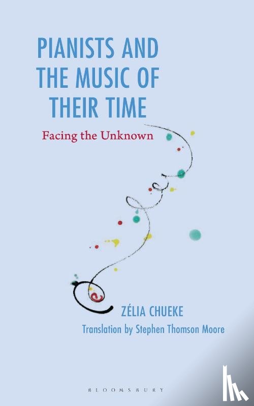 Chueke, Zelia - Pianists and the Music of Their Time