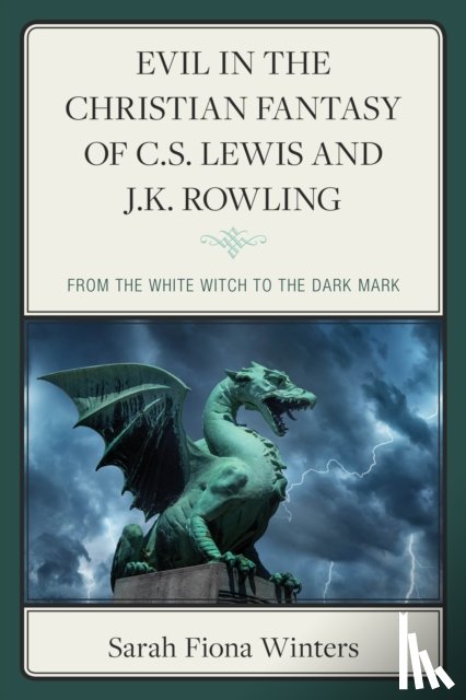 Winters, Sarah Fiona - Evil in the Christian Fantasy of C.S. Lewis and J.K. Rowling