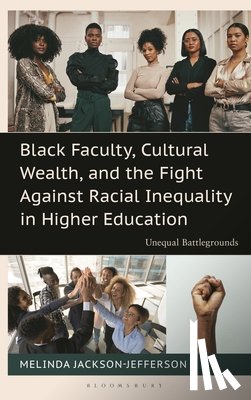 Jackson-Jefferson, Melinda - Black Faculty, Cultural Wealth, and the Fight Against Racial Inequality in Higher Education