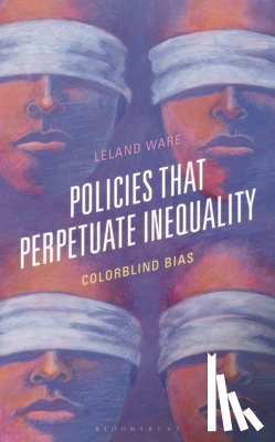 Ware, Leland - Policies that Perpetuate Inequality