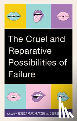  - The Cruel and Reparative Possibilities of Failure