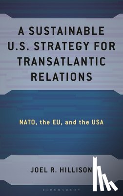 Hillison, Dr. Joel R. (U.S. Army War College) - A Sustainable U.S. Strategy for Transatlantic Relations