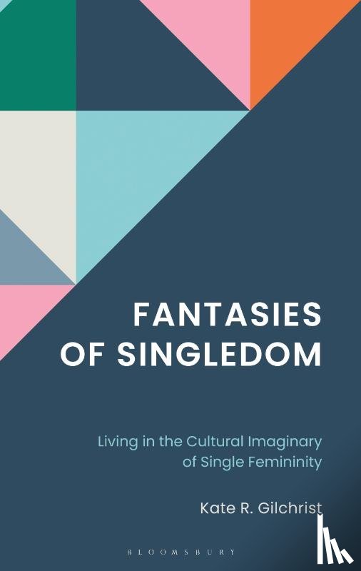 Gilchrist, Kate R. - Fantasies of Singledom