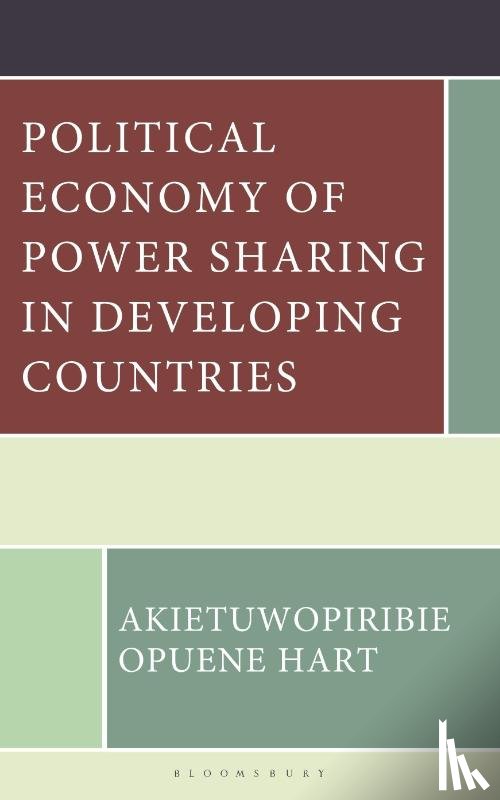 Hart, Akietuwopiribie Opuene - Political Economy of Power Sharing in Developing Countries