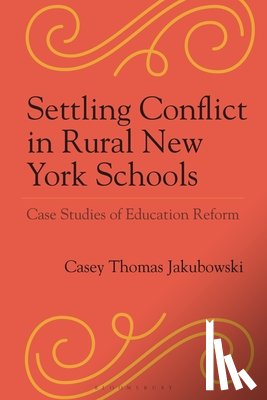 Jakubowski, Casey Thomas - Settling Conflict in Rural New York Schools