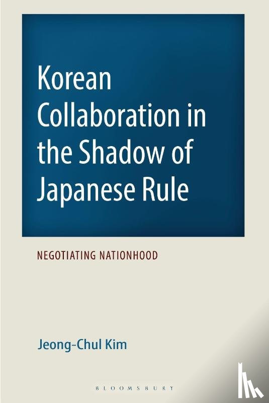 Kim, Jeong-Chul - Korean Collaboration in the Shadow of Japanese Rule