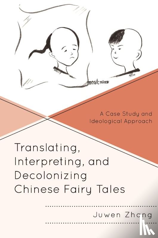 Zhang, Juwen - Translating, Interpreting, and Decolonizing Chinese Fairy Tales