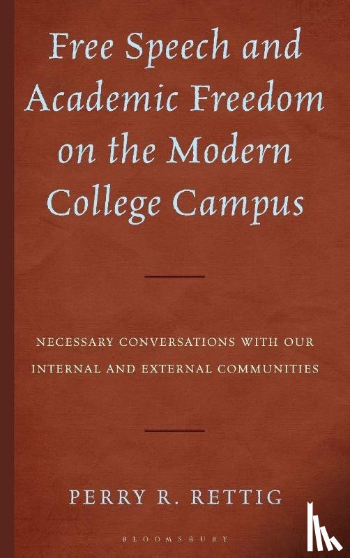 Rettig, Perry R. - Free Speech and Academic Freedom on the Modern College Campus
