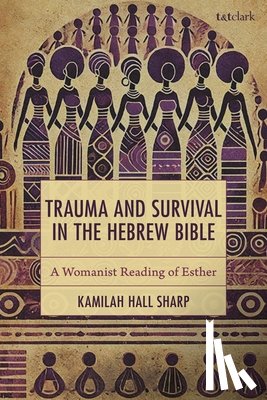 Sharp, Kamilah Hall - Trauma and Survival in the Hebrew Bible