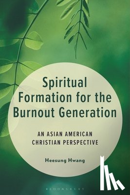 Hwang, Heesung - Spiritual Formation for the Burnout Generation