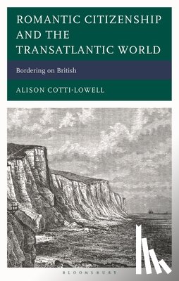 Cotti-Lowell, Alison - Romantic Citizenship and the Transatlantic World