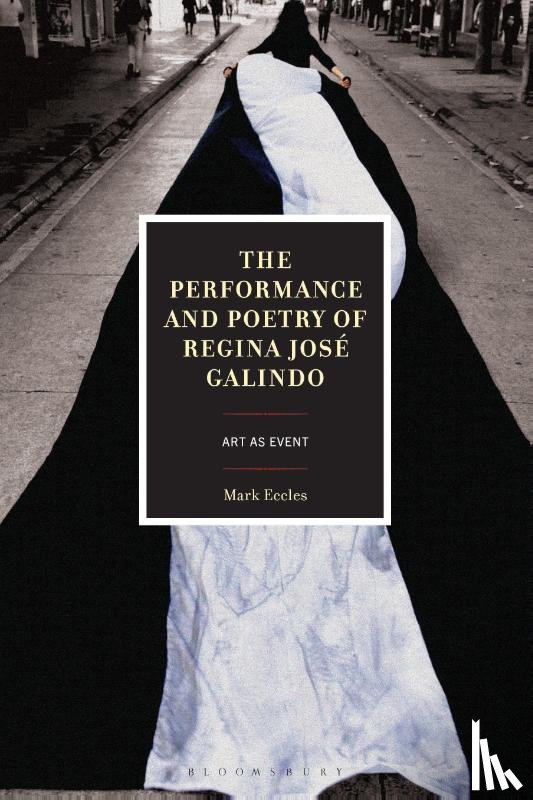 Eccles, Mark - The Performance and Poetry of Regina José Galindo