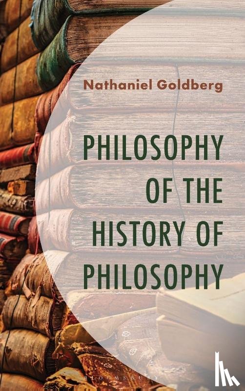 Goldberg, Nathaniel - Philosophy of the History of Philosophy